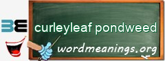 WordMeaning blackboard for curleyleaf pondweed